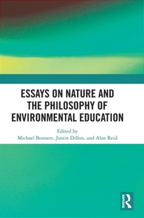 Essays On Nature And The Philosophy Of Environmental Education-..