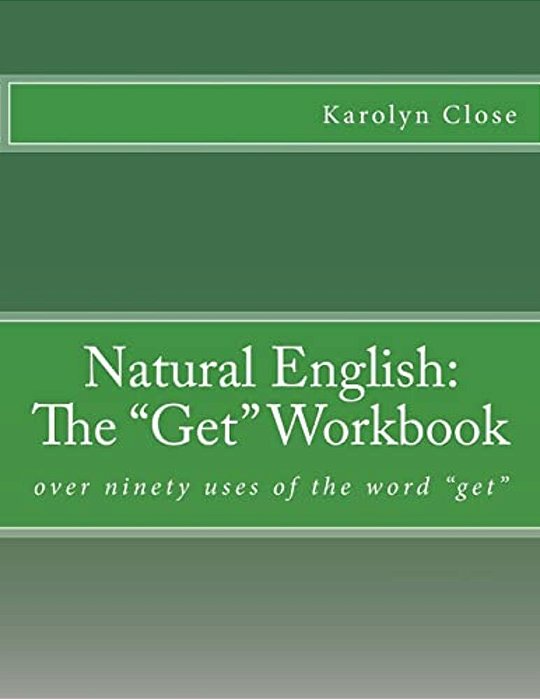 Natural English: The "Get" Workbook-..