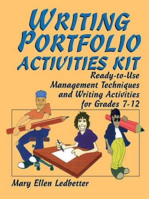 Writing Portfolio Activities Kit: Ready-To-use Management Techniques And Writing Activities For Grades 7-12-..