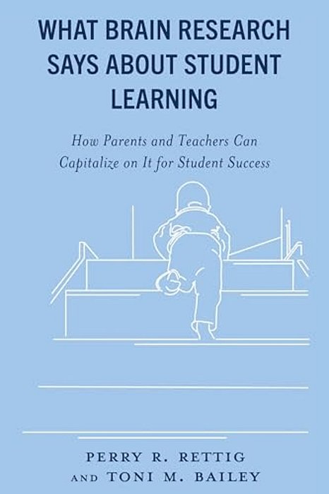 What Brain Research Says About Student Learning: How Parents And Teachers Can Capitalize On It For Student Success-..