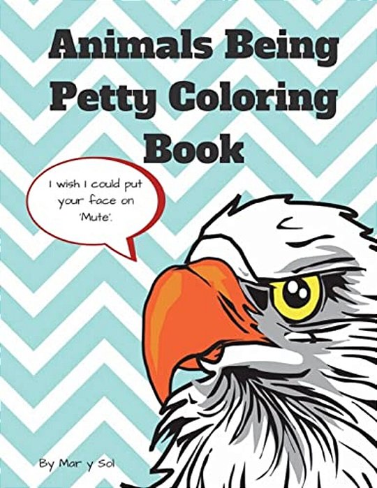Animals Being Petty Coloring Book-..