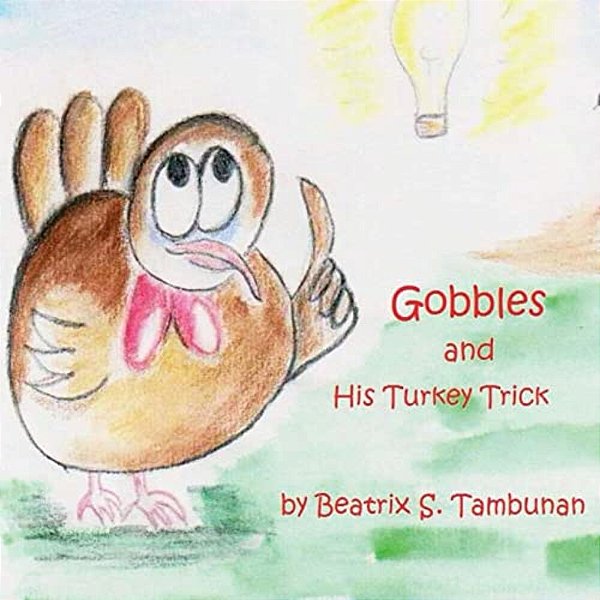 Gobbles And His Turkey Trick-..