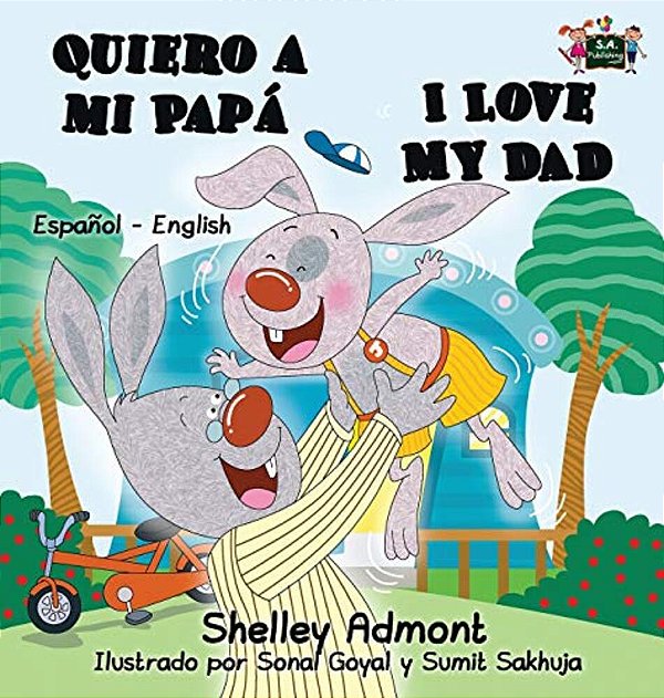 Quiero A Mi Papá I Love My Dad: Spanish English Bilingual Book-..