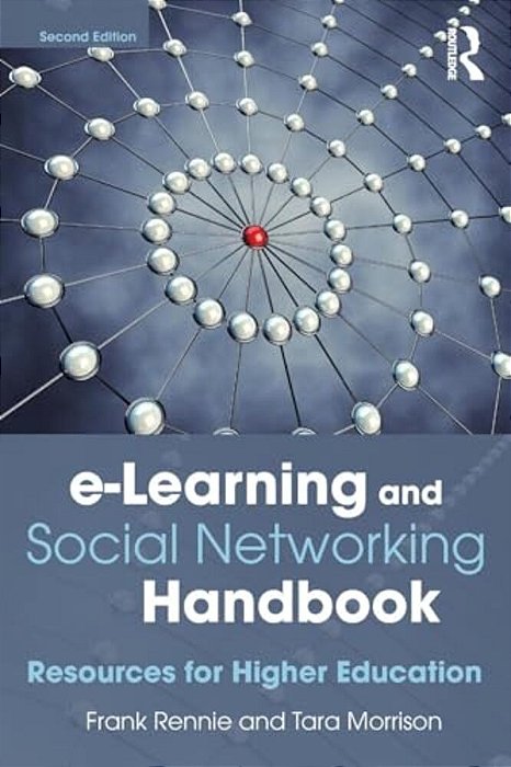 E-Learning And Social Networking Handbook: Resources For Higher Education-..