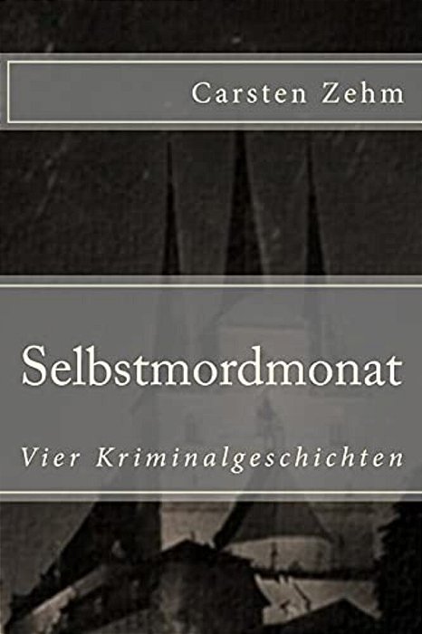 Selbstmordmonat: Vier Kriminalgeschichten-..