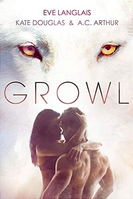 Growl: Werewolf/Shifter Romance-..