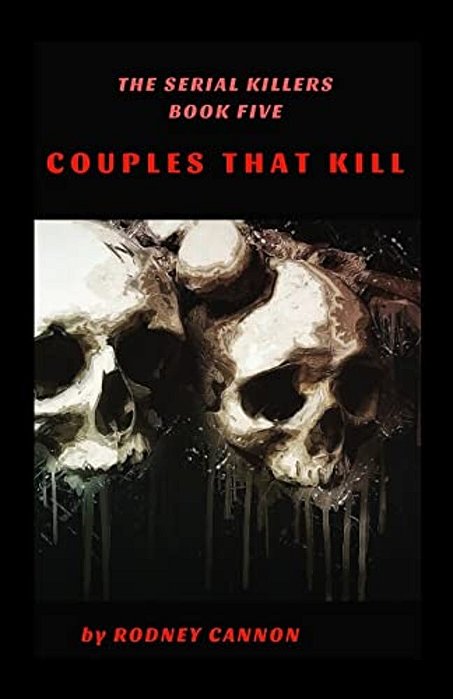 The Serial Killers: Couples That Kill-..