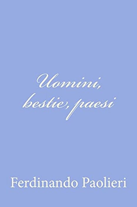 Uomini, Bestie, Paesi-..