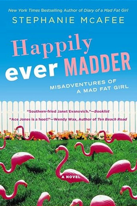 Happily Ever Madder: Misadventures Of A Mad Fat Girl-..