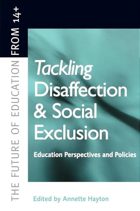 Tackling Disaffection And Social Exclusion-..