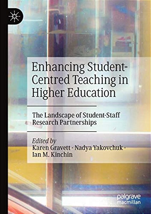 Enhancing Student-Centred Teaching In Higher Education: The Landscape Of Student-Staff Research Partnerships-..