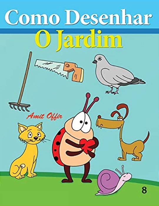 Como Desenhar: O Jardim: Livros Infantis-..
