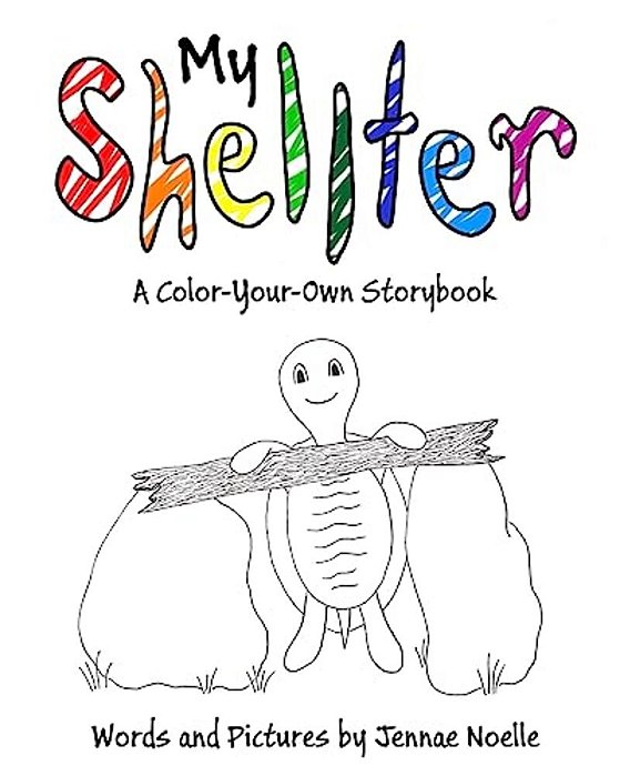 My Shellter: A Color-Your-own Storybook-..