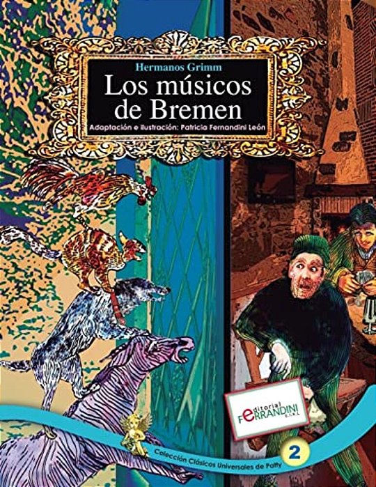 Los Músicos De Bremen: Tomo 2 De Los Clásicos Universales De Patty-..