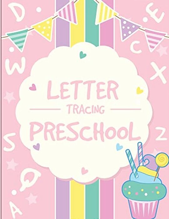 Letter Tracing Preschoolers: Tracing Letters Practice Workbook For Preschoolers Ages 3-5 (Kid's Educational Activity Books-..