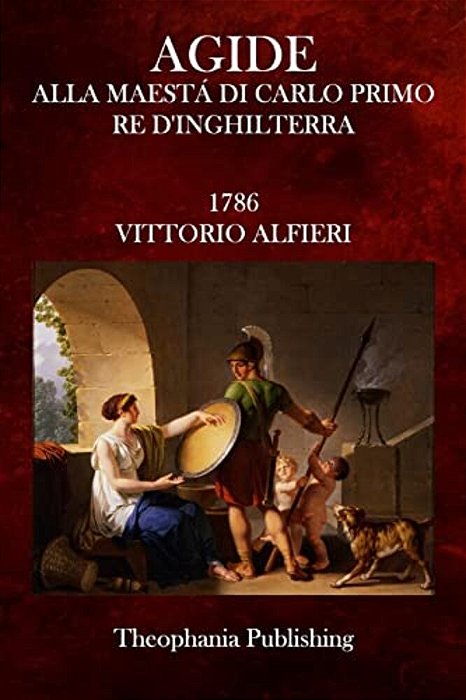 Agide: Alla Maesta Di Carlo Primo Re D'Inghilterra-..