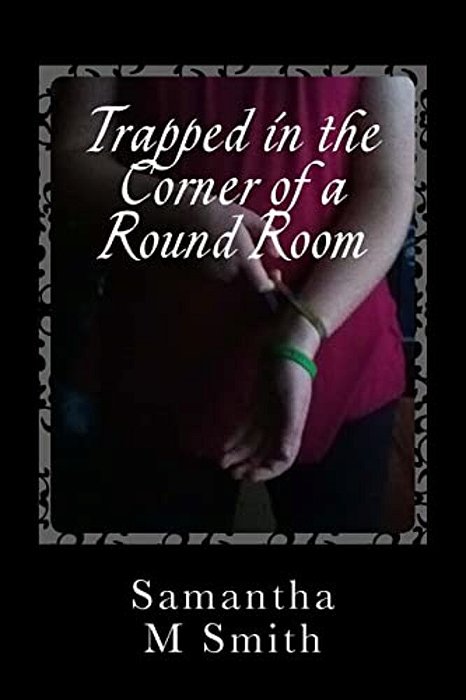 Trapped In The Corner Of A Round Room-..