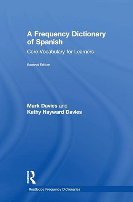 A Frequency Dictionary Of Spanish: Core Vocabulary For Learners-..