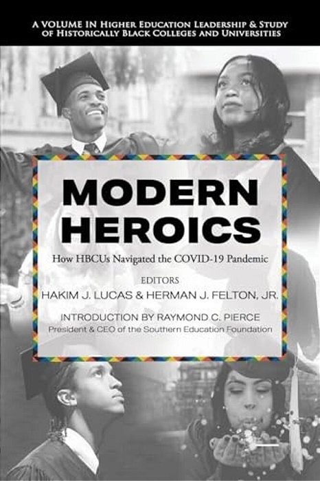 Modern Heroics: How Hbcus Navigated The Covid-19 Pandemic-..