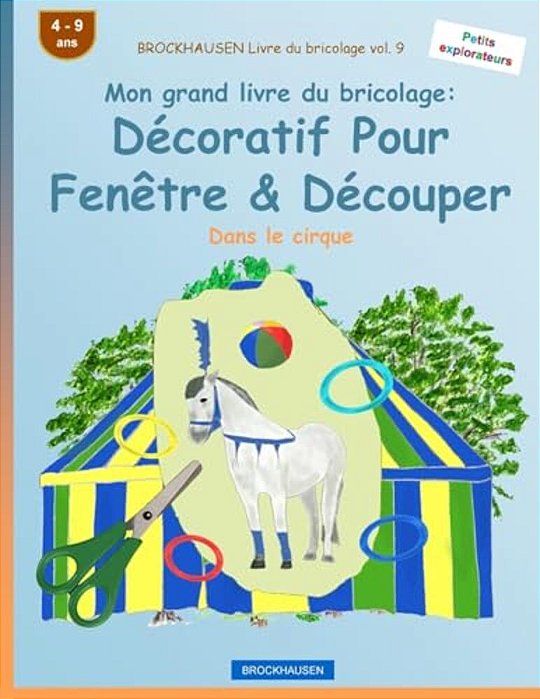 Brockhausen Livre Du Bricolage Vol. 9 - Mon Grand Livre Du Bricolage: Décoratif Pour Fenêtre & Découper: Dans Le Cirque-..