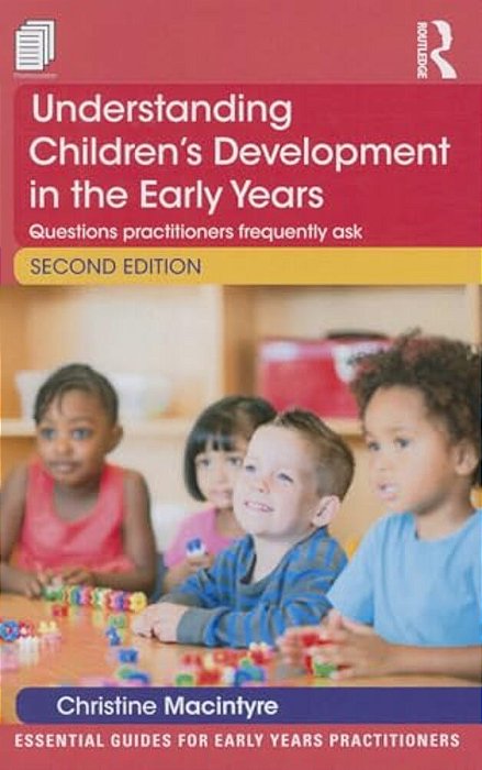 Understanding Children's Development In The Early Years: Questions Practitioners Frequently Ask-..