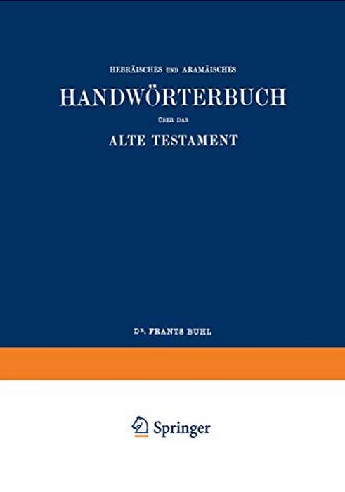 Wilhelm Gesenius' Hebräisches Und Aramäisches Handwörterbuch Über Das Alte Testament-..