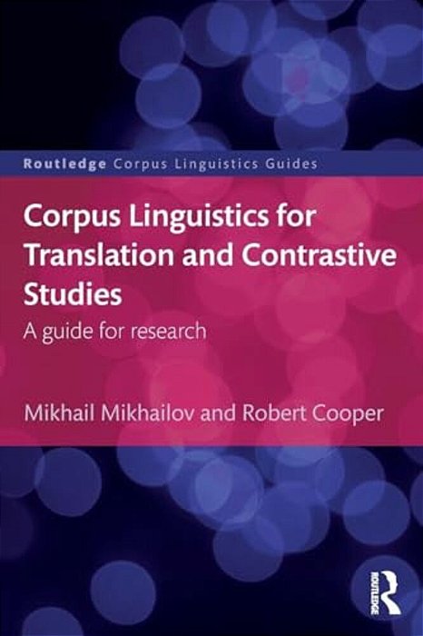Corpus Linguistics For Translation And Contrastive Studies: A Guide For Research-..
