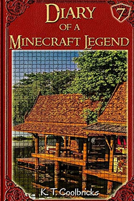 Diary Of A Minecraft Legend: Book 7-..