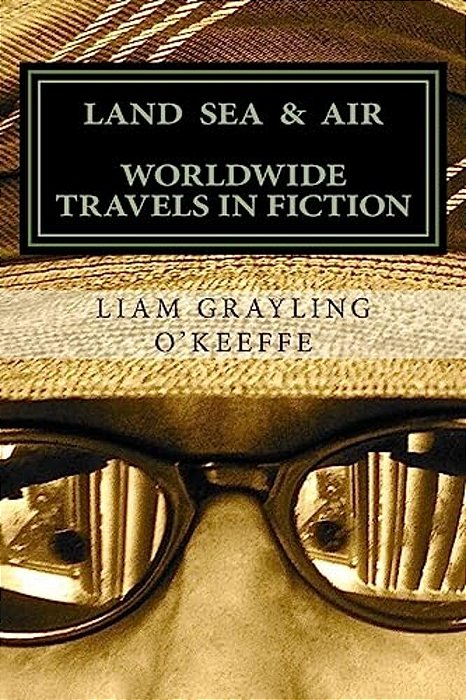 Land Sea & Air: Worldwide Travels In Fiction-..