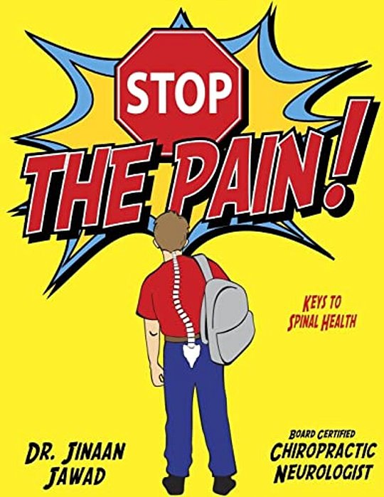 Stop The Pain!: Keys To Spinal Health-..