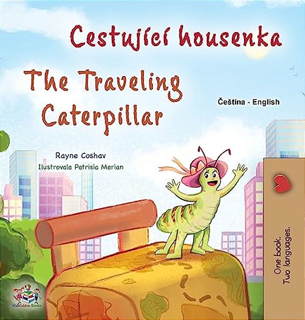The Traveling Caterpillar (Czech English Bilingual Book For Kids)-..