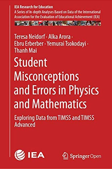 Student Misconceptions And Errors In Physics And Mathematics: Exploring Data From Timss And Timss Advanced-..