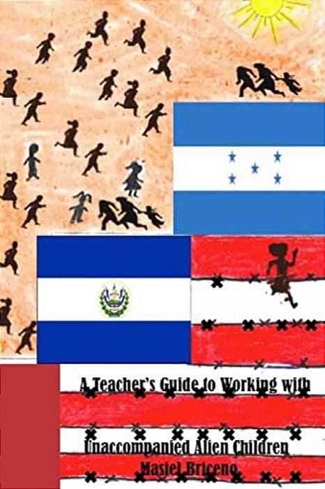 A Teachers Guide To Working With Unaccompanied Alien Children-..