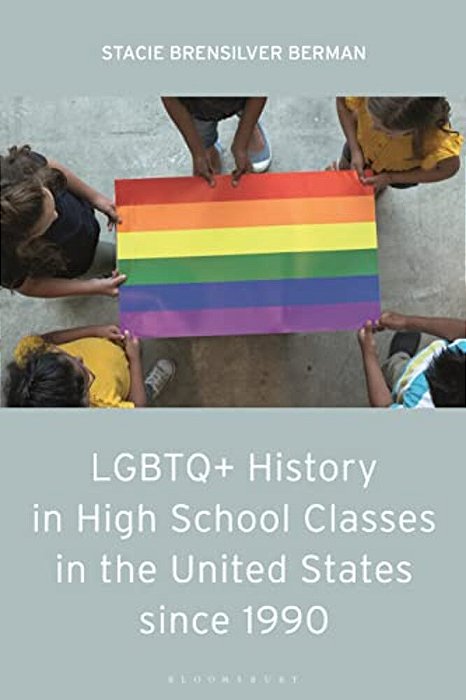 Lgbtq+ History In High School Classes In The United States Since 1990-..