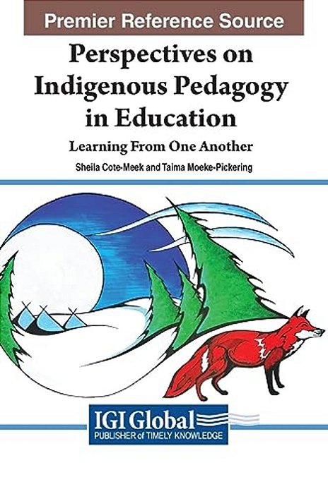 Perspectives On Indigenous Pedagogy In Education: Learning From One Another-..