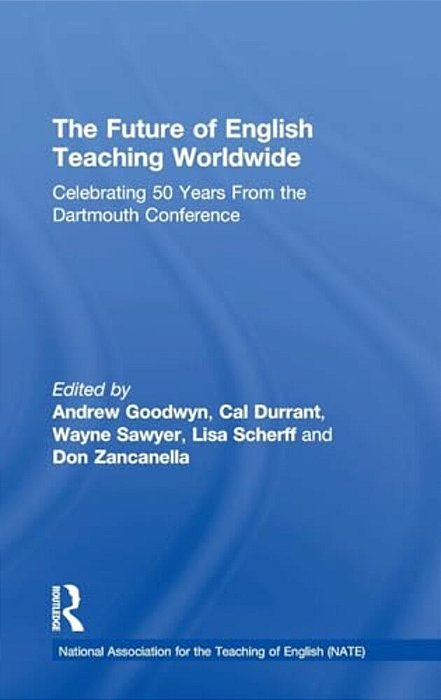 The Future Of English Teaching Worldwide: Celebrating 50 Years From The Dartmouth Conference-..