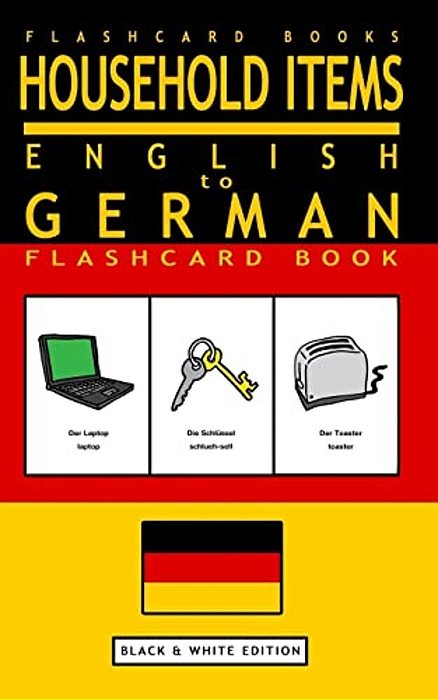 Household Items - English To German Flash Card Book: Black And White Edition - German For Kids-..