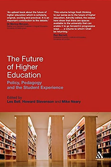 The Future Of Higher Education: Policy, Pedagogy And The Student Experience-..