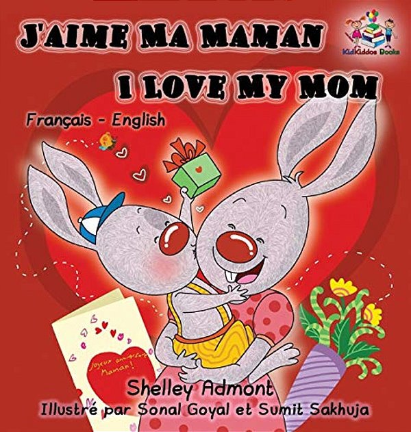 J'Aime Ma Maman I Love My Mom: French English Bilingual Edition-..