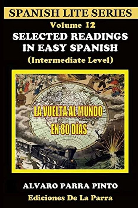 Selected Readings In Easy Spanish 12: La Vuelta Al Mundo En Ochenta Días-..