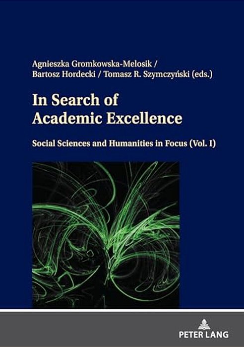 In Search Of Academic Excellence: Social Sciences And Humanities In Focus (Vol. I)-..