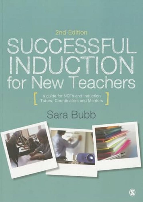 Successful Induction For New Teachers: A Guide For Nqts & Induction Tutors, Coordinators And Mentors-..