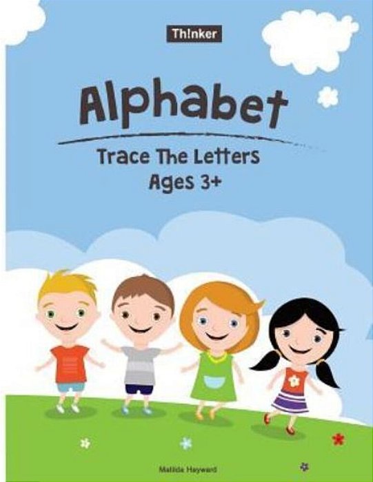 Alphabet Trace The Letters Ages 3+: Preschool Practice Handwriting Workbook (Pre-Kinder, Kindergarten)-..
