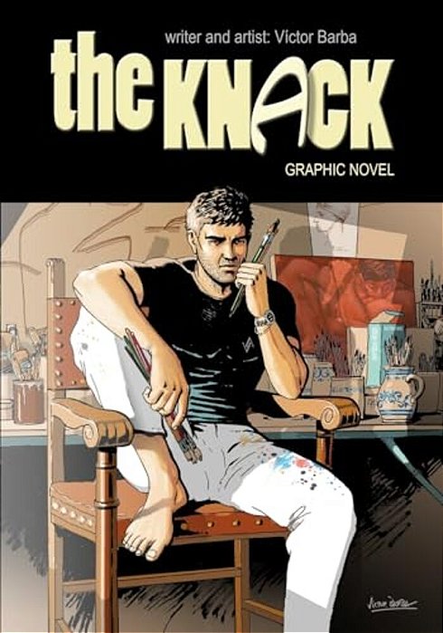 The Knack (Graphic Novel): A Journey In Search Of Answers That Changes Everything-..