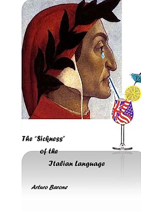 The Sickness Of The Italian Language: Is American-English Destroying The World's Most Beautiful Language?-..