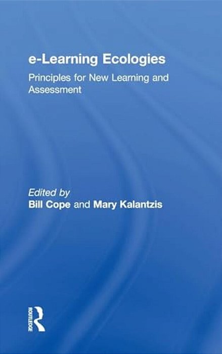 E-Learning Ecologies: Principles For New Learning And Assessment-..