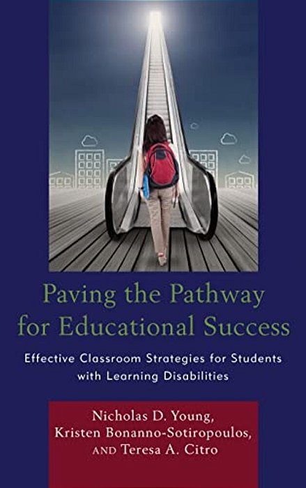 Paving The Pathway For Educational Success: Effective Classroom Strategies For Students With Learning Disabilities-..
