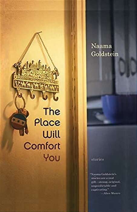 The Place Will Comfort You: Stories-..