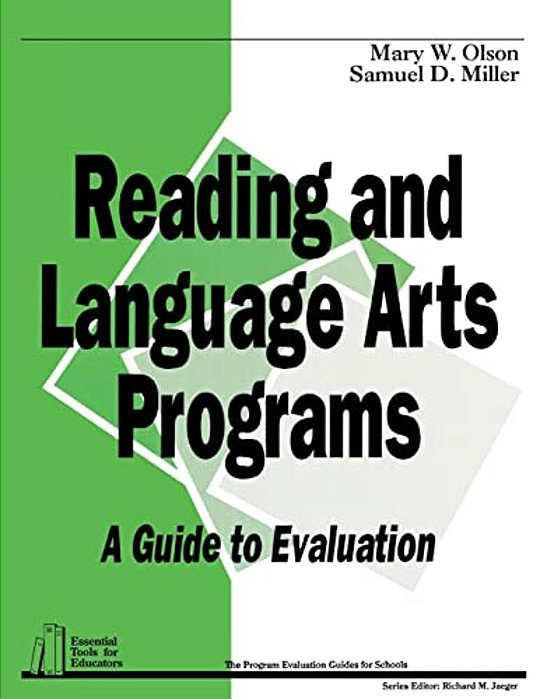 Reading And Language Arts Programs: A Guide To Evaluation-..
