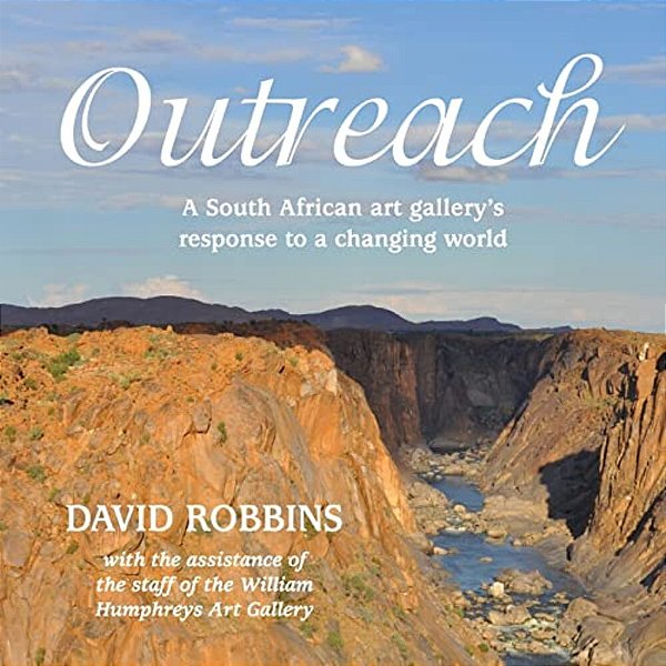 Outreach: A South African Gallery's Response To A Changing World-..